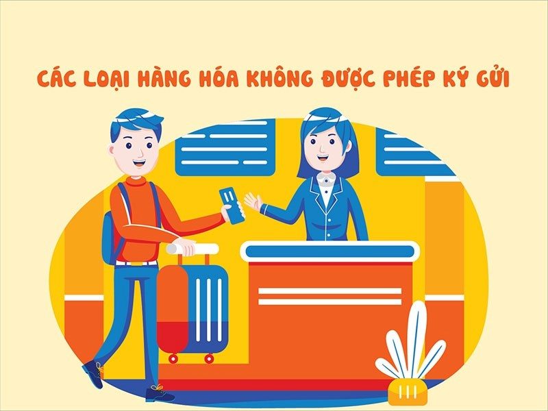 Các loại hàng hoá không được phép ký gửi