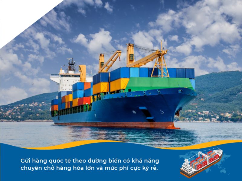 Gửi hàng quốc tế bằng đường biển khá phổ biến hiện nay